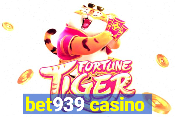 bet939 casino